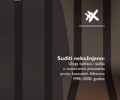 Të gjykosh të padënueshmen:  Roli i prokurorëve dhe i gjyqtarëve në proceset e montuara  kundër shqiptarëve në Kosovë në vitet 1998–2000