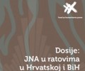 Dosije: JNA u ratovima u Hrvatskoj i BiH