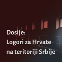DOSSIER: Camps for Croats in Serbia