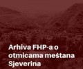 Arhiva FHP-a o otmicama meštana Sjeverina