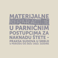 (srpski) Materijalne reparacije u parničnim postupcima za naknadu štete – praksa sudova u Srbiji u periodu od 2021-2022. godine