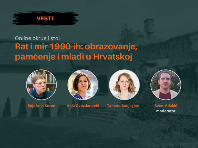 Online okrugli stol: Rat i mir 1990-ih – obrazovanje, pamćenje i mladi u Hrvatskoj