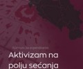 Konkurs za stipendiranje: Aktivizam na polju sećanja