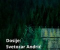 Dosja: “Svetozar Andriq”